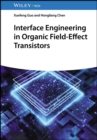 Image for Interface Engineering in Organic Field-Effect Transistors