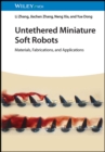 Image for Untethered miniature soft robots  : materials, fabrications, and applications