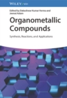 Image for Organometallic compounds  : synthesis, reactions, and applications