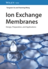 Image for Ion exchange membranes  : design, preparation and applications