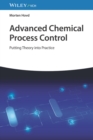 Image for Advanced chemical process control  : putting theory into practice
