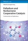 Image for Palladium and Norbornene Cooperative Catalysis