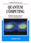 Image for Quantum Computing - Where Do We Want to Go Tomorrow?