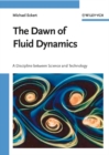 Image for The dawn of fluid dynamics  : a discipline between science and technology