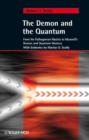 Image for The Demon and the Quantum : From the Pythagorean Mystics to Maxwell&#39;s Demon and Quantum Mystery