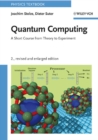 Image for Quantum computing  : a short course from theory to experiment