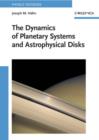 Image for The Dynamics of Planetary Systems and Astrophysical Disks
