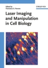 Image for Laser Imaging and Manipulation in Cell Biology