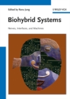 Image for Biohybrid systems  : nerves, interfaces, and machines