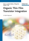 Image for Organic thin film transistor integration  : a hybrid approach