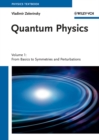 Image for Quantum physicsVolume 1,: From basics to symmetries and peturbations