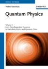 Image for Quantum physicsVolume 2,: From time-dependent dynamics to many-body physics and quantum chaos