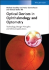 Image for Optical devices in ophthalmology and optometry  : technology, design principles and clinical applications