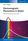 Image for Electromagnetic phenomena in matter  : statistical and quantum approaches