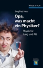 Image for Opa, was macht ein Physiker? - Physik fur Jung und Alt