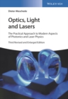 Image for Optics, light and lasers  : the practical approach to modern aspects of photonics and laser physics