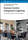 Image for Human Centric Integrative Lighting : Technology, Perception, Non-Visual Effects