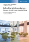 Image for Beleuchtung in Innenraumen - Human Centric Integrative Lighting : Technologie, Wahrnehmung, nichtvisuelle Effekte