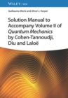 Image for Solution Manual to Accompany Volume II of Quantum Mechanics by Cohen-Tannoudji, Diu and Laloe