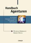 Image for Handbuch Agenturen : Das Komplette Praxiswissen Fur Inhaber, Fuhrungskrafte Und Agenturgrunder