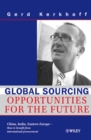 Image for Global Sourcing : Opportunities for the Future China, India, Eastern Europe -- How to Benefit from the Potential of International Procurement