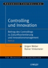 Image for Controlling und Innovation : Beitrag des Controllings zu Zukunftsorientierung und Innovationsmanagement