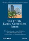 Image for Von Private-Equity-Controllern Lernen : Wie Controller Und Manager Mit Finanzinvestoren Erfolgreich Zusammenarbeiten
