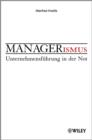 Image for Managerismus : Unternehmensfuhrung in Not