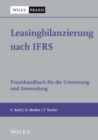 Image for Leasingbilanzierung nach IFRS : Praxishandbuch fur die Umsetzung und Anwendung