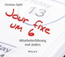Image for Jour fixe um 6 (Horbuch) - Mitarbeiterfuhrung mal anders