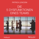 Image for Die 5 Dysfunktionen eines Teams : Das Hoerbuch