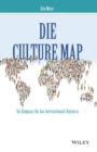Image for Die Culture Map : Verstehen, wie Menschen verschiedener Kulturen denken, fuhren und etwas erreichen