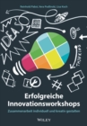 Image for Erfolgreiche Innovationsworkshops : Zusammenarbeit individuell und kreativ gestalten