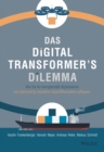 Image for Das Digital Transformer&#39;s Dilemma : Wie Sie Ihr Kerngeschaft digitalisieren und gleichzeitig innovative Geschaftsmodelle aufbauen