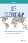 Image for Die Culture Map : Verstehen, wie Menschen verschiedener Kulturen denken, fuhren und etwas erreichen