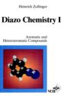 Image for Diazo Chemistry : v. 1 : Aromatic and Heteroaromatic Compounds