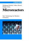 Image for Microreactors : New Technology for Modern Chemistry