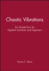 Image for Chaotic Vibrations : An Introduction for Applied Scientists and Engineers