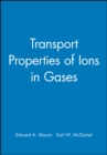 Image for Transport Properties of Ions in Gases