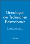 Image for Grundlagen Der Technischen Elektrochemie