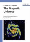 Image for The Magnetic Universe : Geophysical and Astrophysical Dynamo Theory