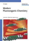 Image for Modern Fluoroorganic Chemistry : Synthesis, Reactivity, Applications