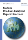 Image for Modern rhodium-catalyzed organic reactions