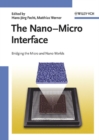 Image for The nano micro interface: bringing the micro and nano worlds together