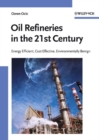 Image for Oil refineries in the 21st century: energy efficient, cost effective, environmentally benign