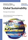 Image for Global sustainability: the impact of local cultures : a new perspective for science and engineering, economics and politics
