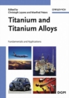 Image for Titanium and titanium alloys: fundamentals and applications