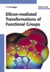 Image for Silicon-mediated transformations of functional groups