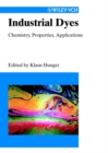 Image for Industrial dyes: chemistry, properties, applications