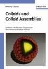 Image for Colloids and colloid assemblies: synthesis, modification, organization and utilization of colloid particles
